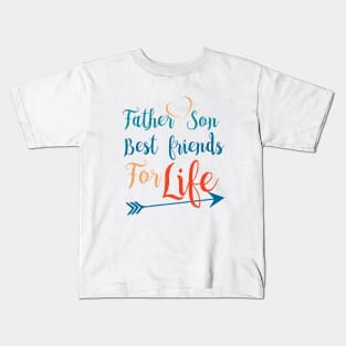 Father son best friends For life Kids T-Shirt